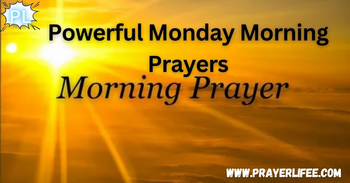 9 Powerful Monday Morning Prayers and Blessings to Renew Your Spirit