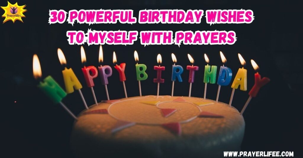 30 Powerful Birthday Wishes to Myself with Prayers