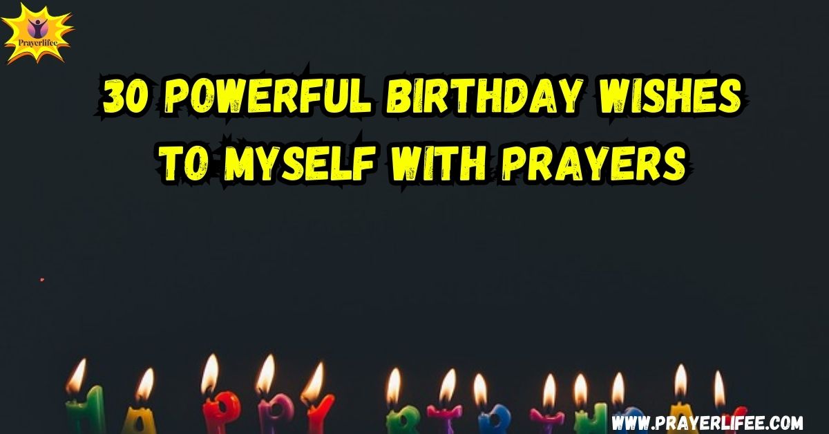 30 Powerful Birthday Wishes to Myself with Prayers