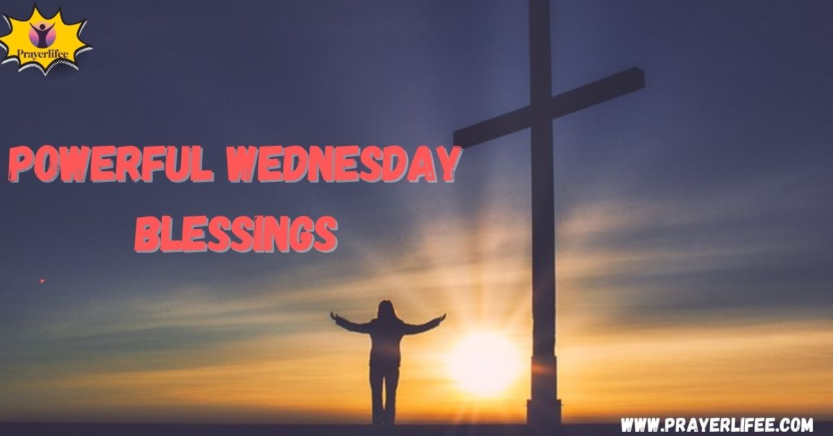 5 Powerful Wednesday Blessings and Prayers with 25 Quotes