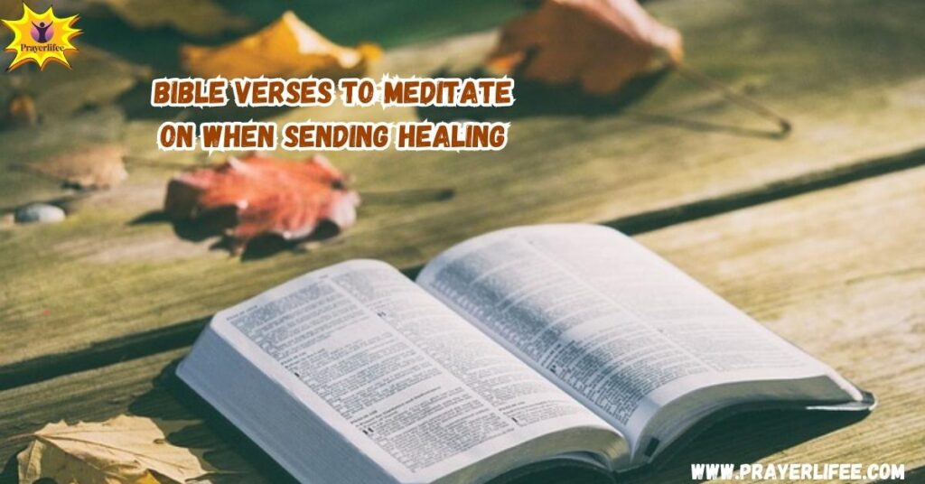 Bible Verses to Meditate on When Sending Healing