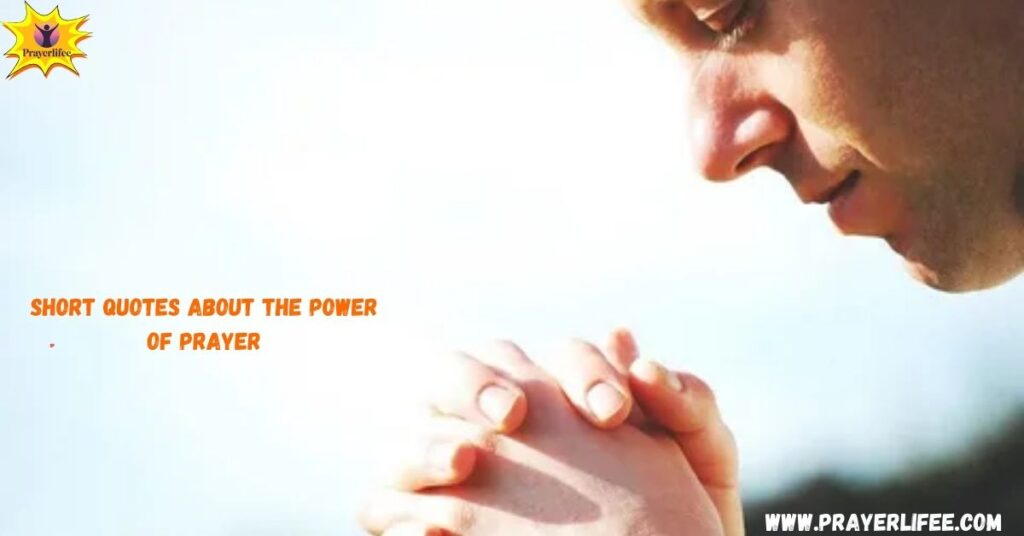 Short Quotes About the Power of Prayer