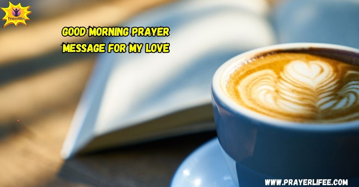 Good Morning Prayer Message for My Love