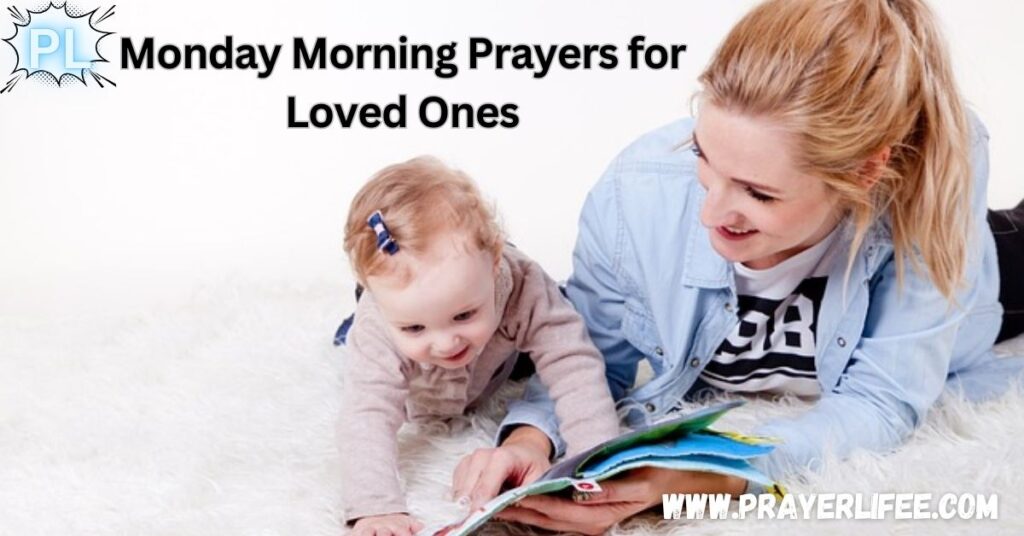 Monday Morning Prayers for Loved Ones