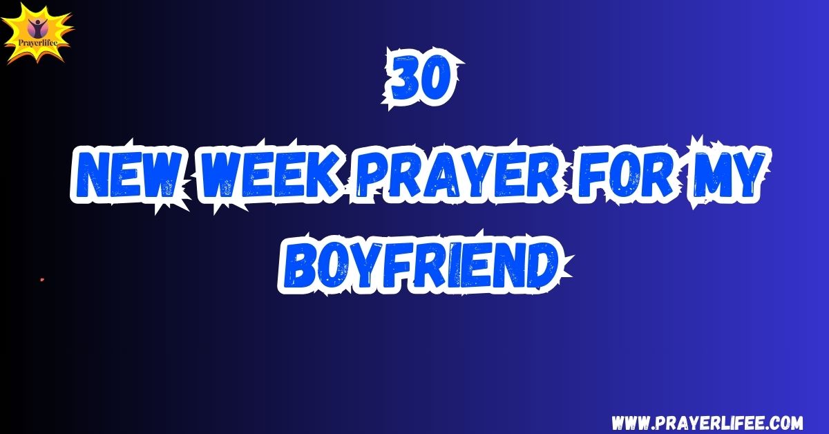 New Week Prayer for My Boyfriend