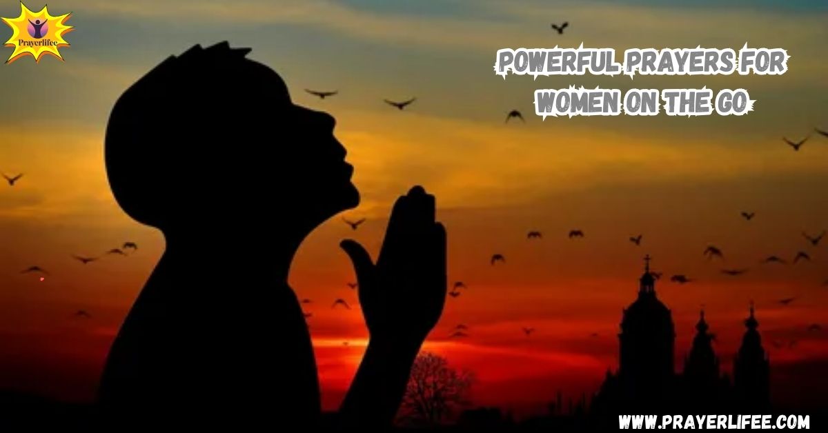 Powerful Prayers for Women on the Go