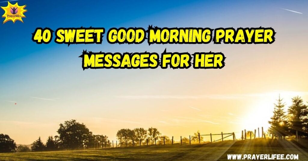 35 Sweet Good Morning Prayer Messages for Her