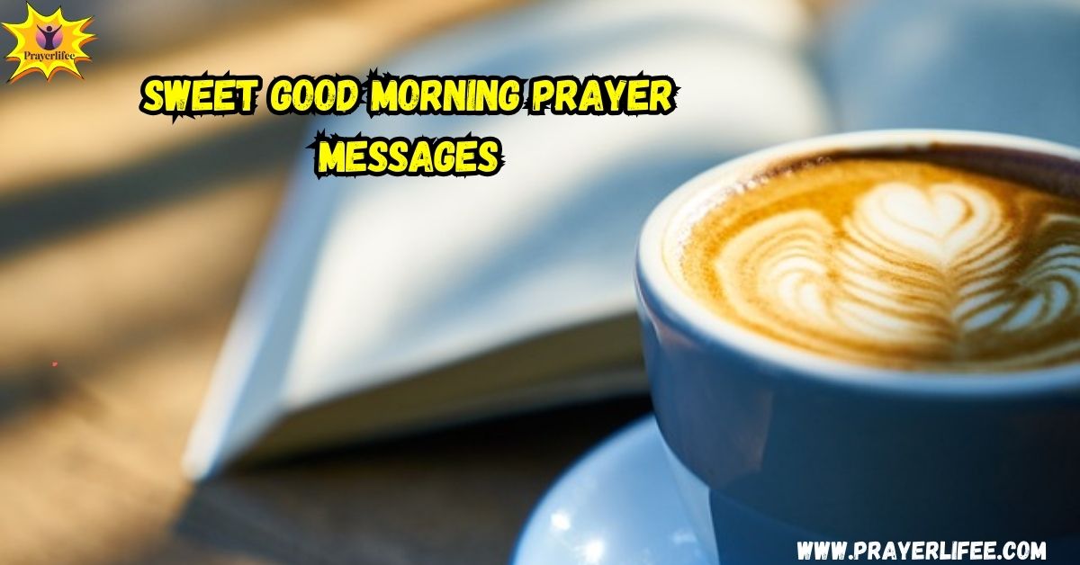 Sweet Good Morning Prayer Messages