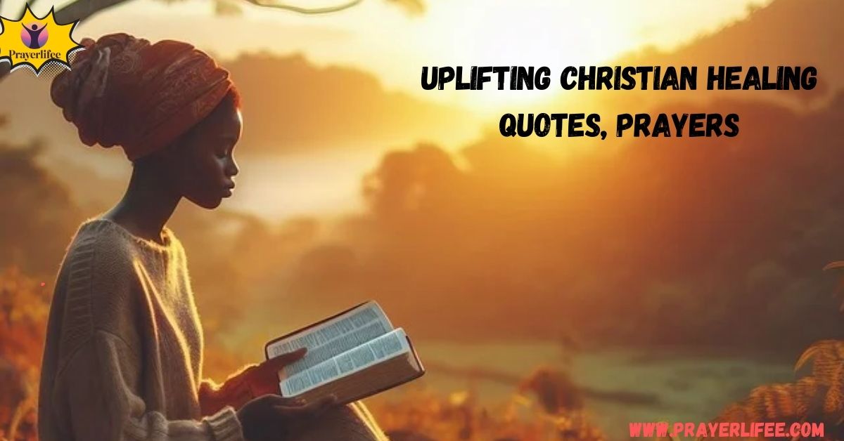 Uplifting Christian Healing Quotes, Prayers