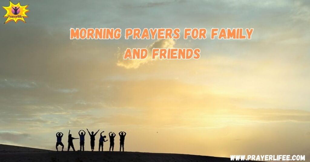 Morning Prayers For Family And Friends