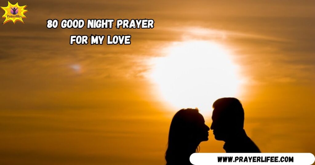 80 Good Night Prayer for My Love
