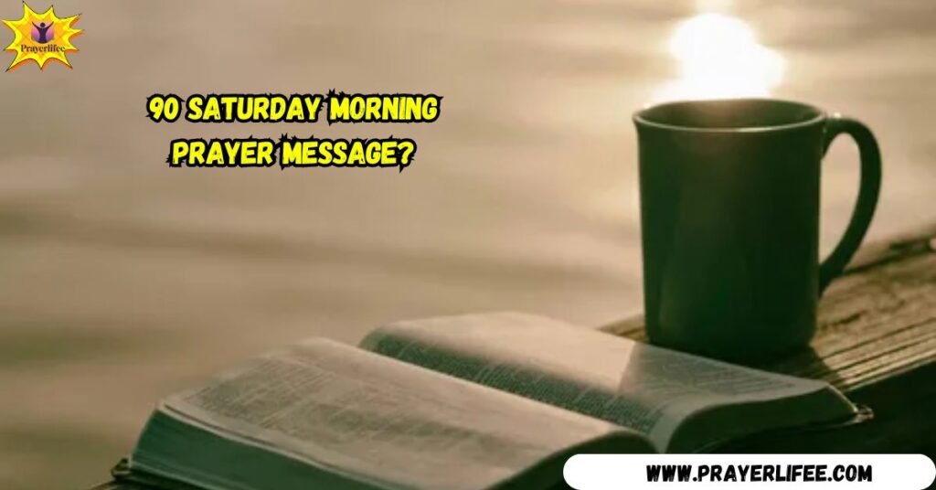 Saturday Morning Prayer Message?