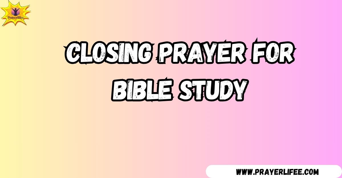 Closing Prayer for Bible Study