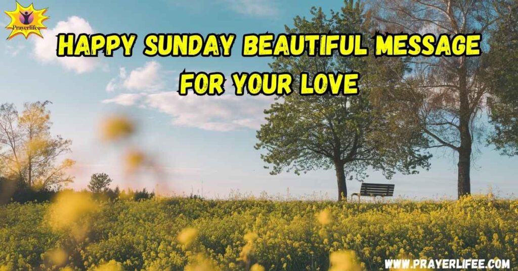 Happy Sunday Beautiful Message For Your Love