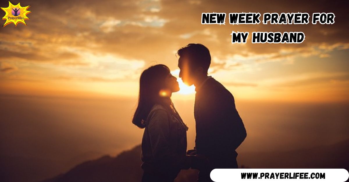 New Week Prayer for My Husband