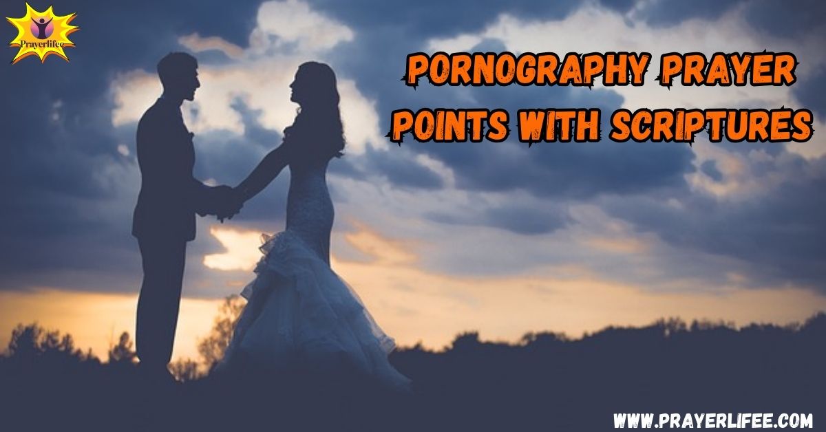 Pornography Prayer Points with Scriptures