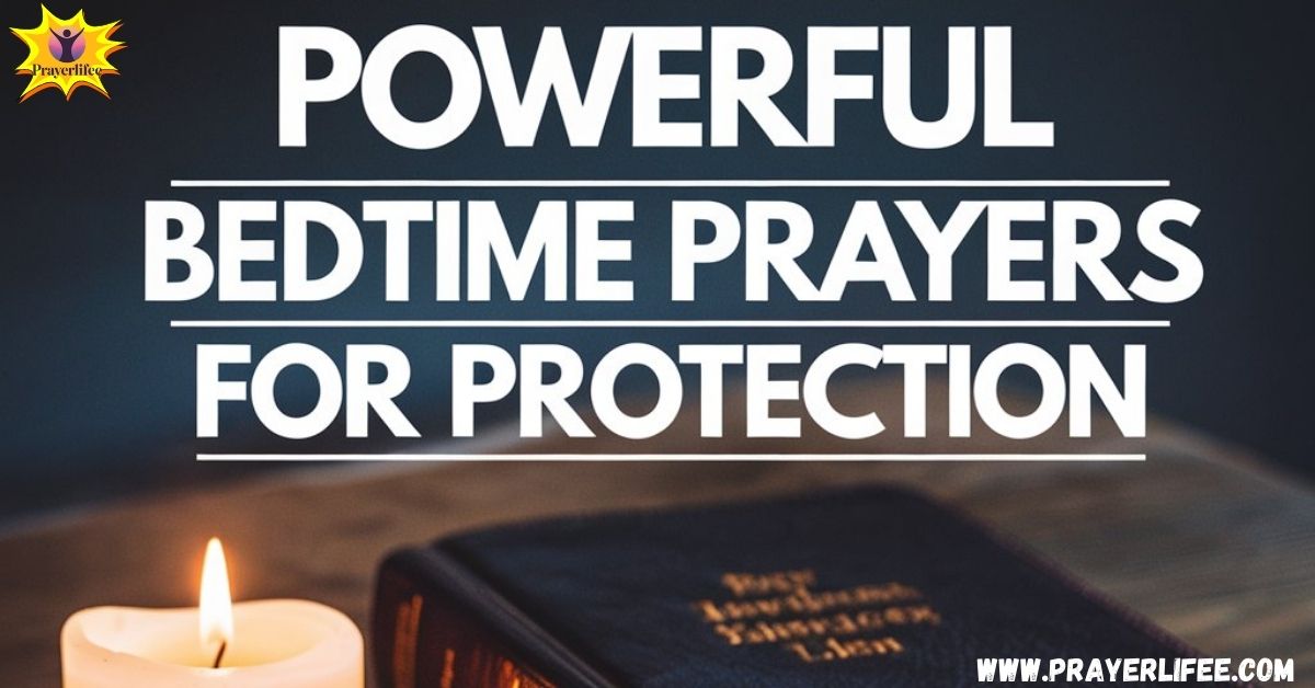 Powerful Bedtime Prayers for Protection