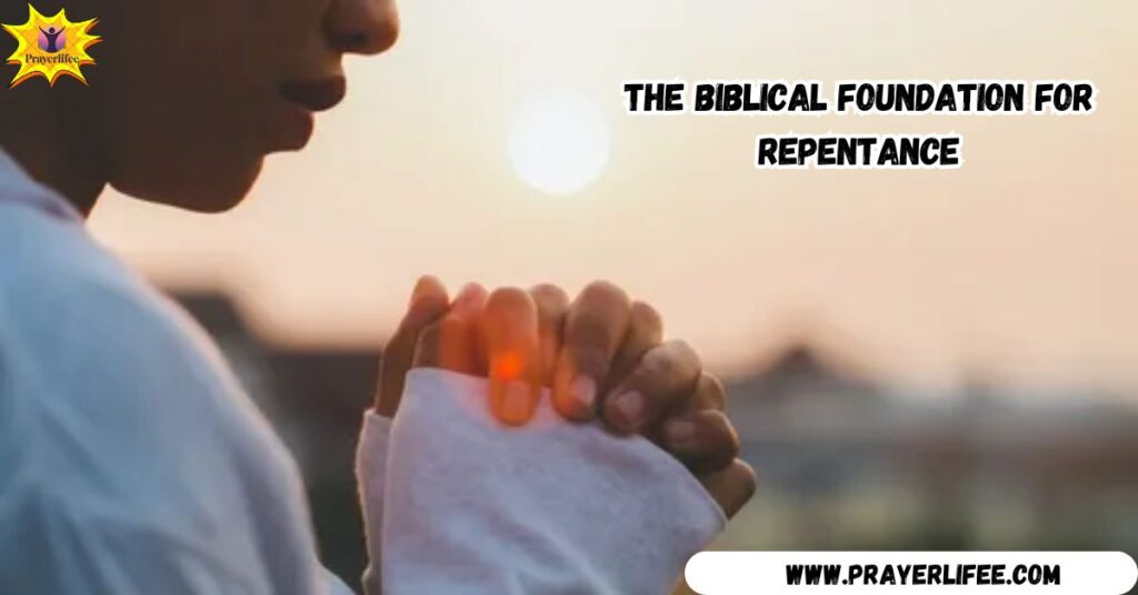 The Biblical Foundation for Repentance