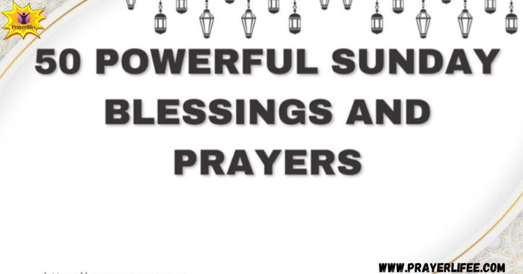 Powerful Sunday Blessings and Prayers