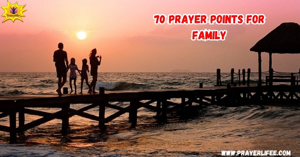 70 Prayer Points for Family: Family Prayers