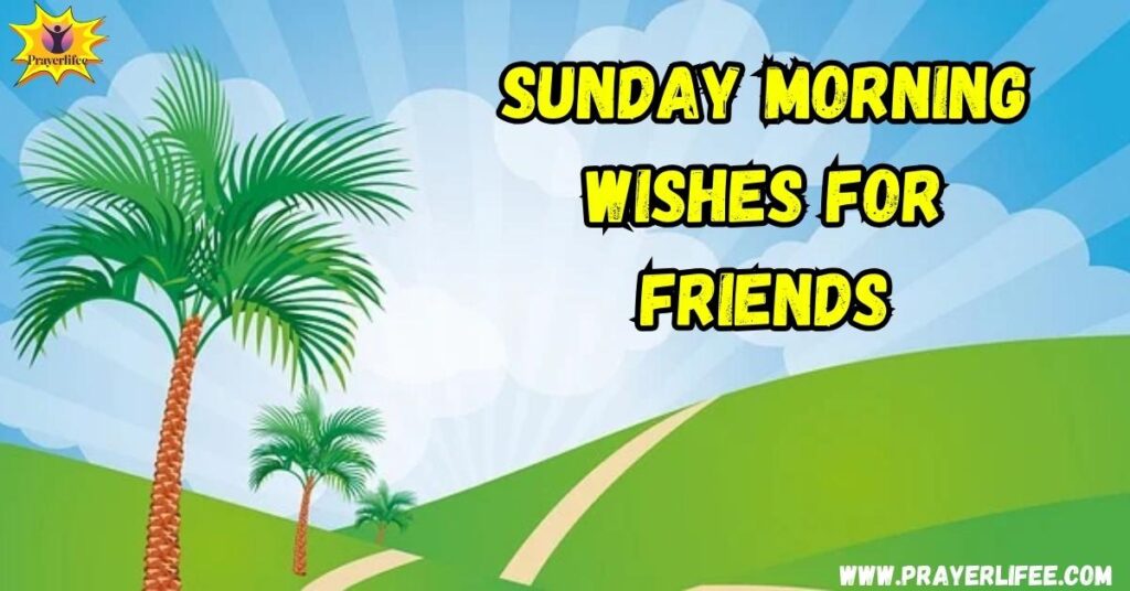 Sunday Morning Wishes For Friends