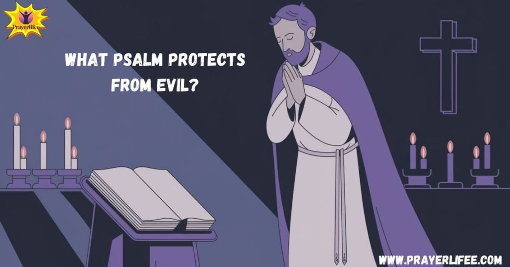 What Psalm Protects From Evil?