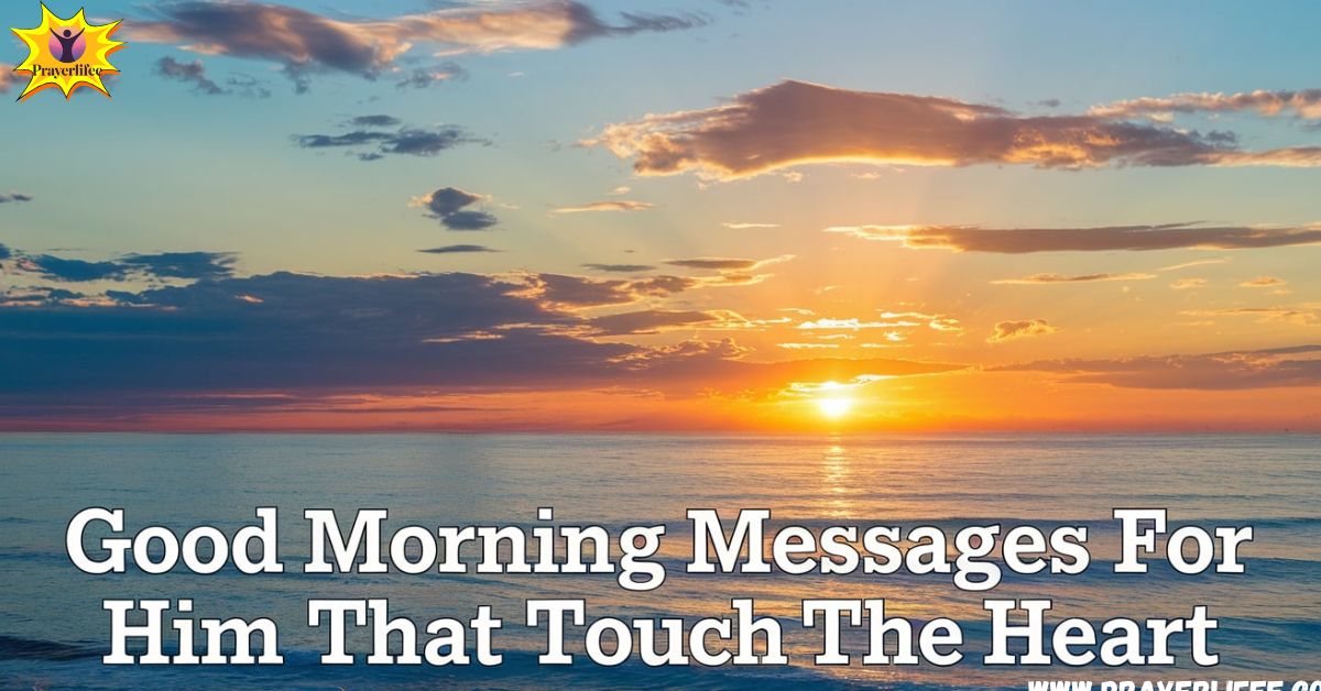 100+ Good Morning Messages for Him that Touch the Heart