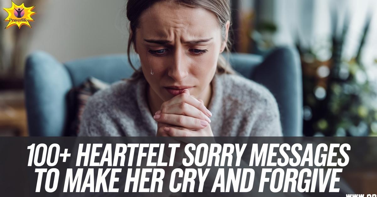 100+ Heartfelt Sorry Messages to Make Her Cry and Forgive