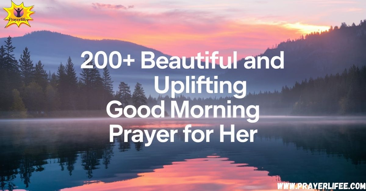 Beautiful and Uplifting Good Morning Prayer for Her