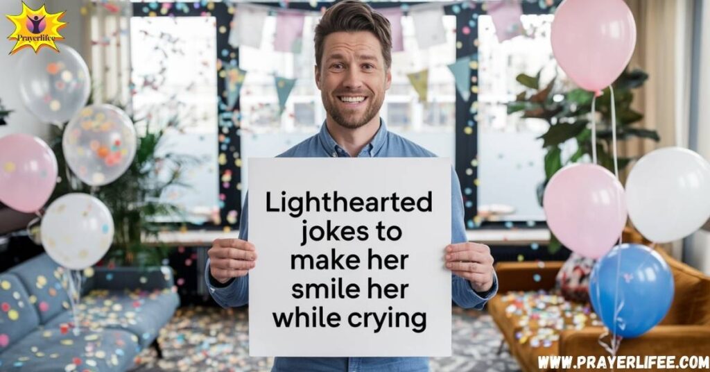 Lighthearted Jokes to Make Her Smile While Crying