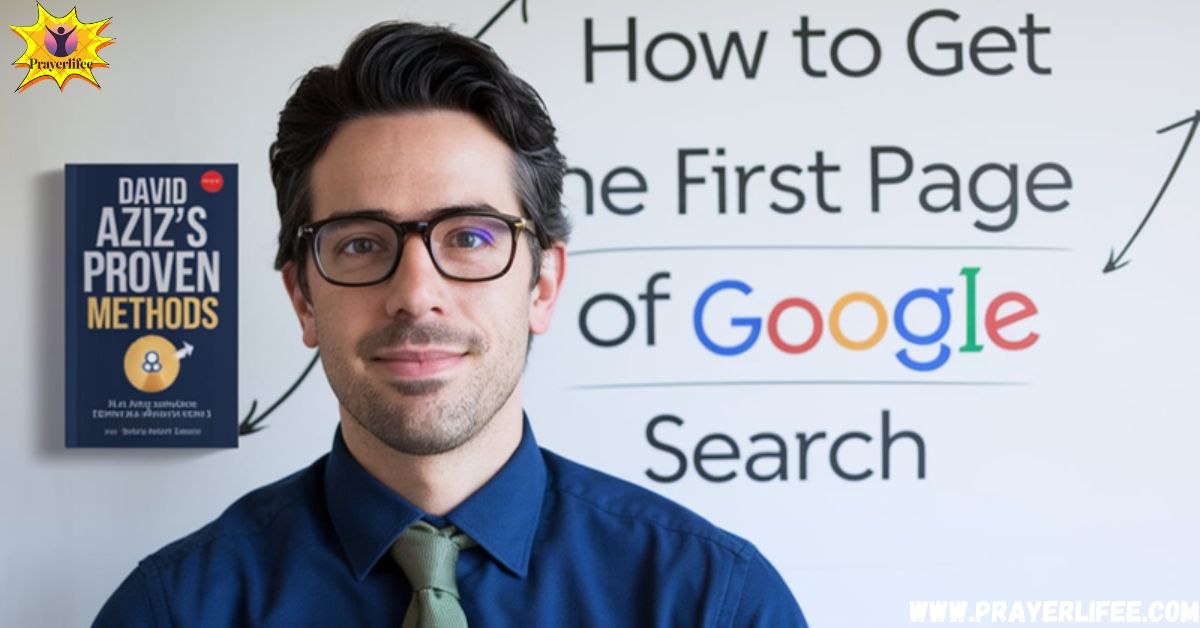 How to Get on the First Page of Google Search: David Aziz's Proven Methods